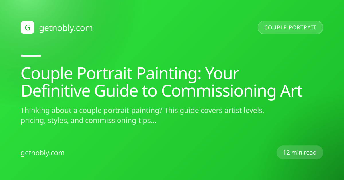 Couple Portrait Painting: Your Definitive Guide to Commissioning Art