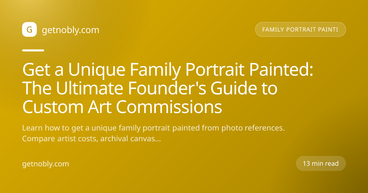 Get a Unique Family Portrait Painted: The Ultimate Founder's Guide to Custom Art Commissions