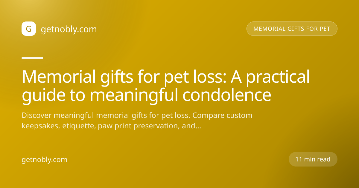 Memorial gifts for pet loss: A practical guide to meaningful condolence