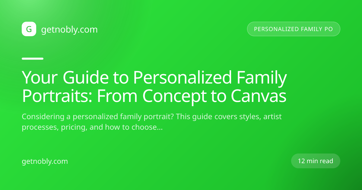 Your Guide to Personalized Family Portraits: From Concept to Canvas