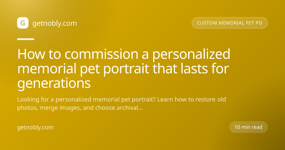 How to commission a personalized memorial pet portrait that lasts for generations