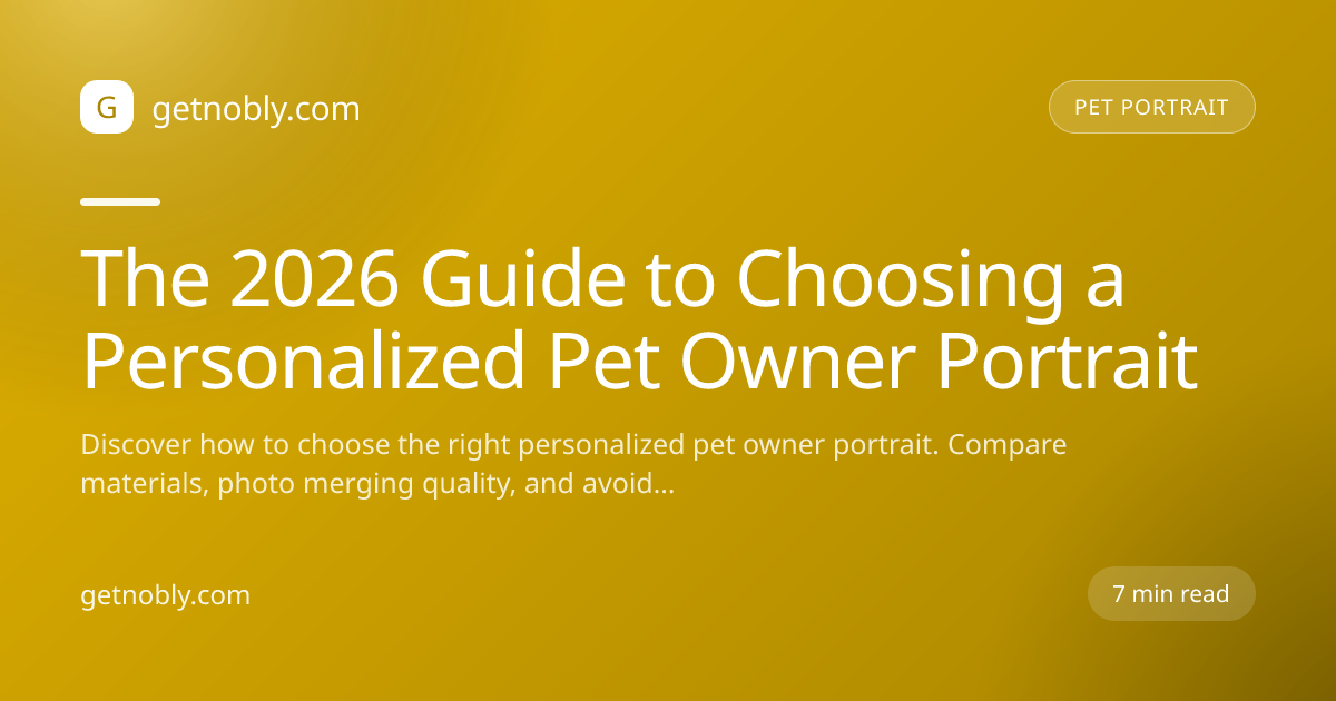 The 2026 Guide to Choosing a Personalized Pet Owner Portrait