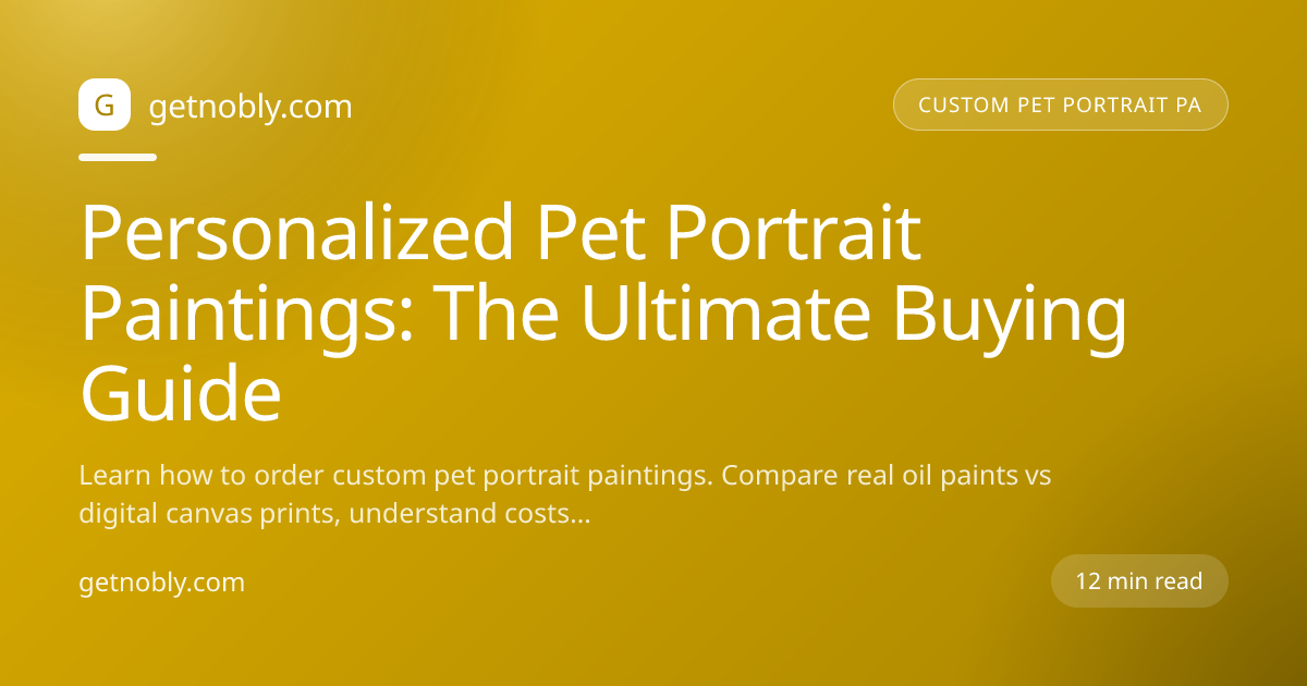 Personalized Pet Portrait Paintings: The Ultimate Buying Guide