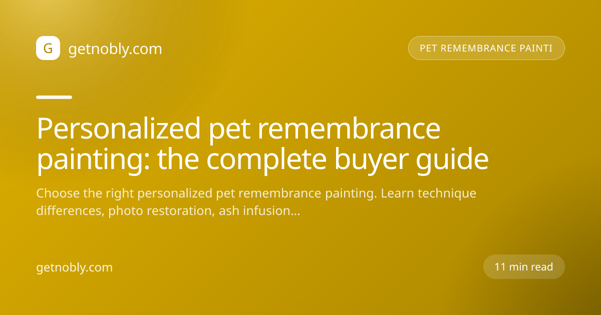 Personalized pet remembrance painting: the complete buyer guide