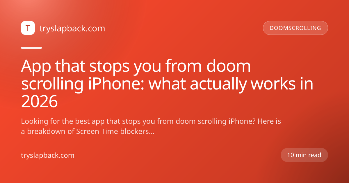 App that stops you from doom scrolling iPhone: what actually works in 2026