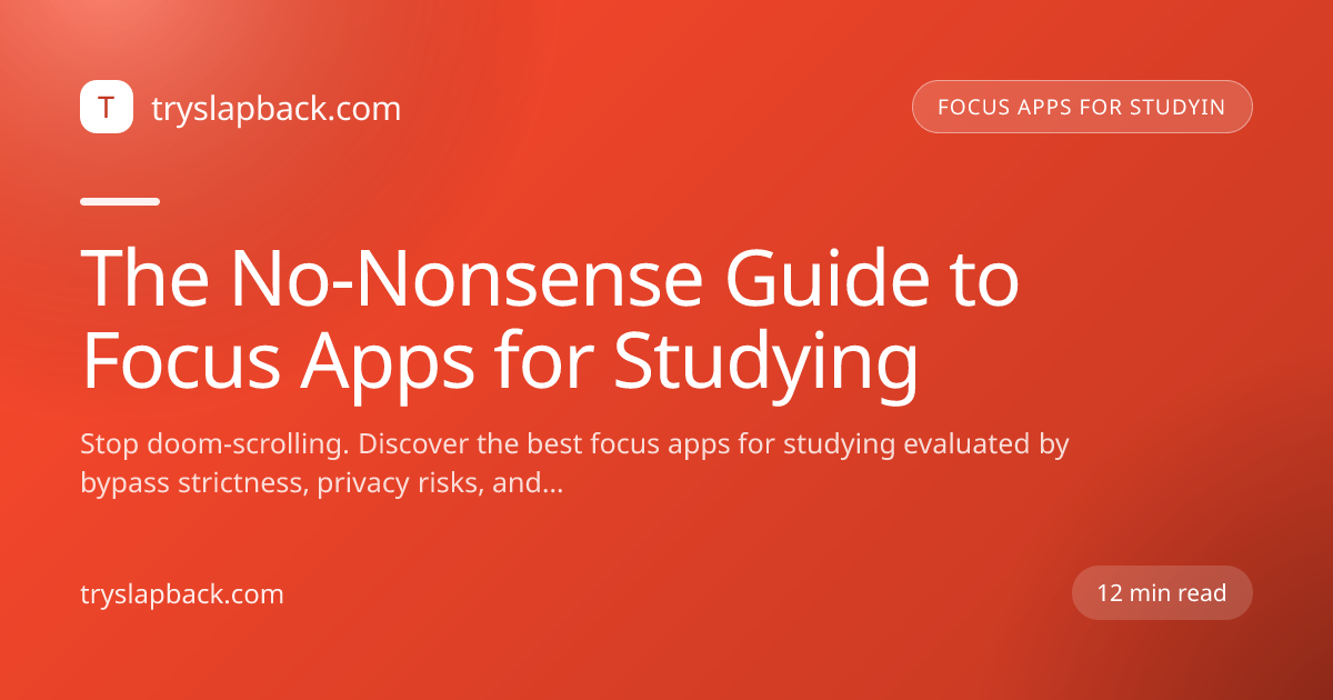 The No-Nonsense Guide to Focus Apps for Studying