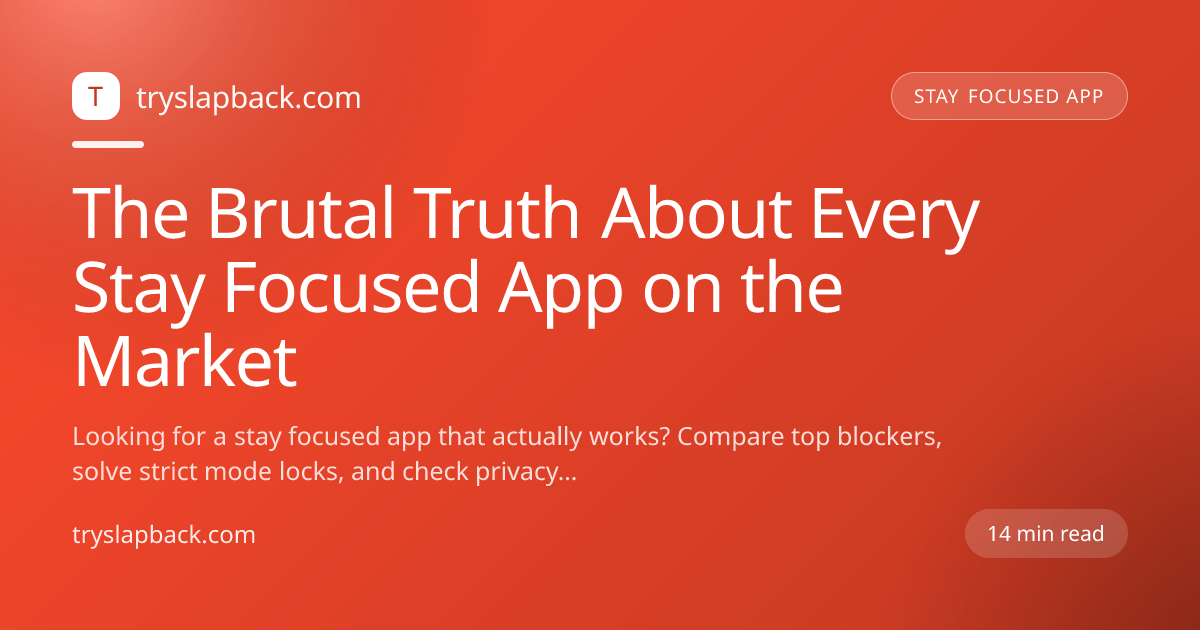 The Brutal Truth About Every Stay Focused App on the Market