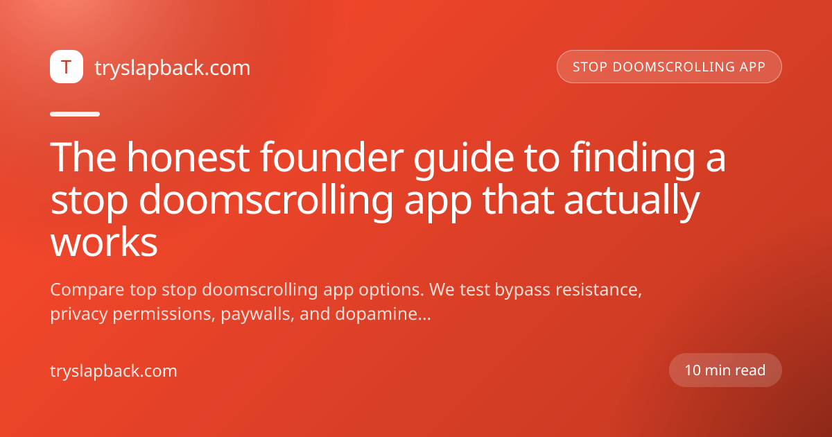 The honest founder guide to finding a stop doomscrolling app that actually works